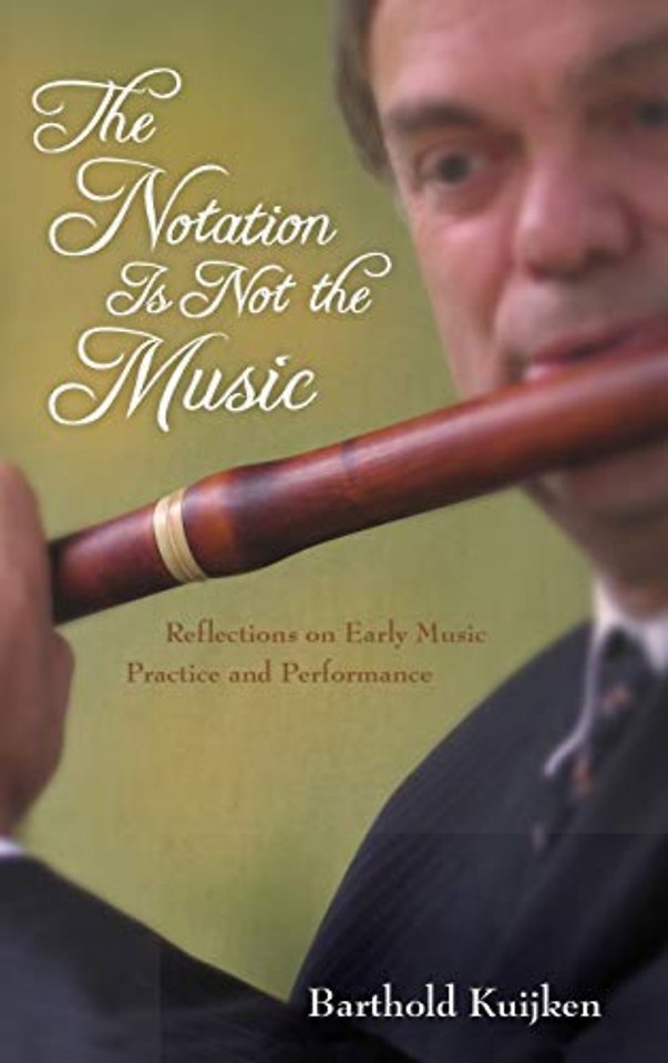 The Notation Is not the Music – Reflections on Early Music Practice and Performance