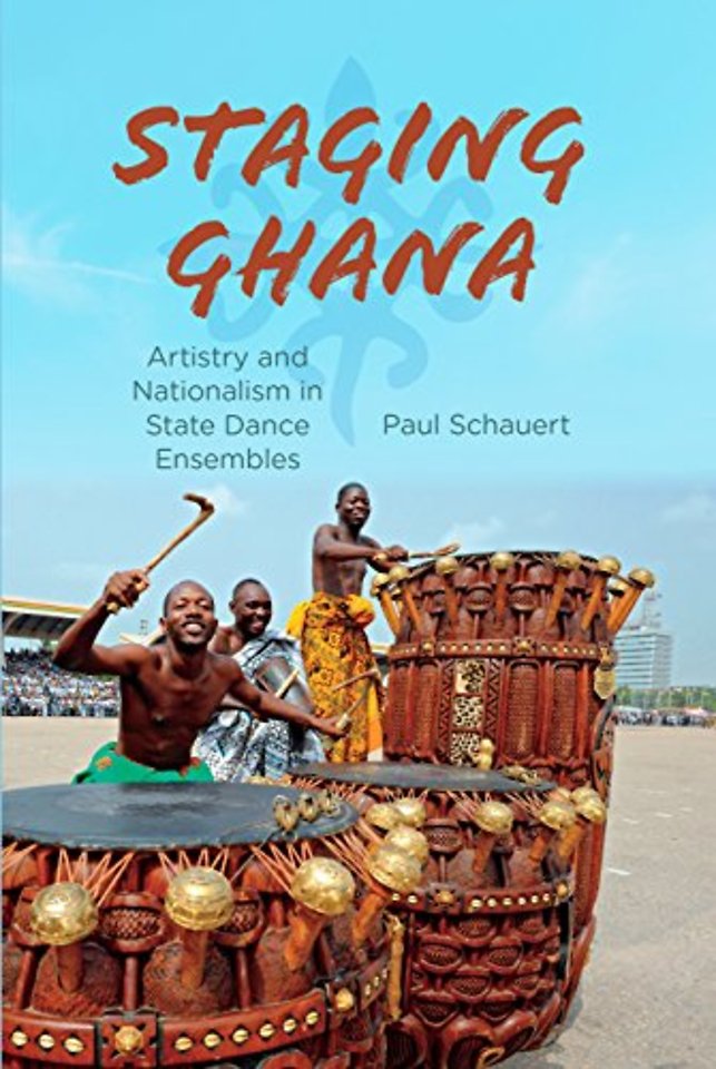 Staging Ghana – Artistry and Nationalism in State Dance Ensembles