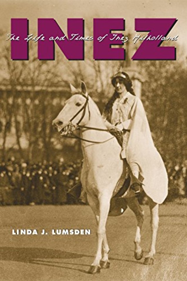 Inez – The Life and Times of Inez Milholland