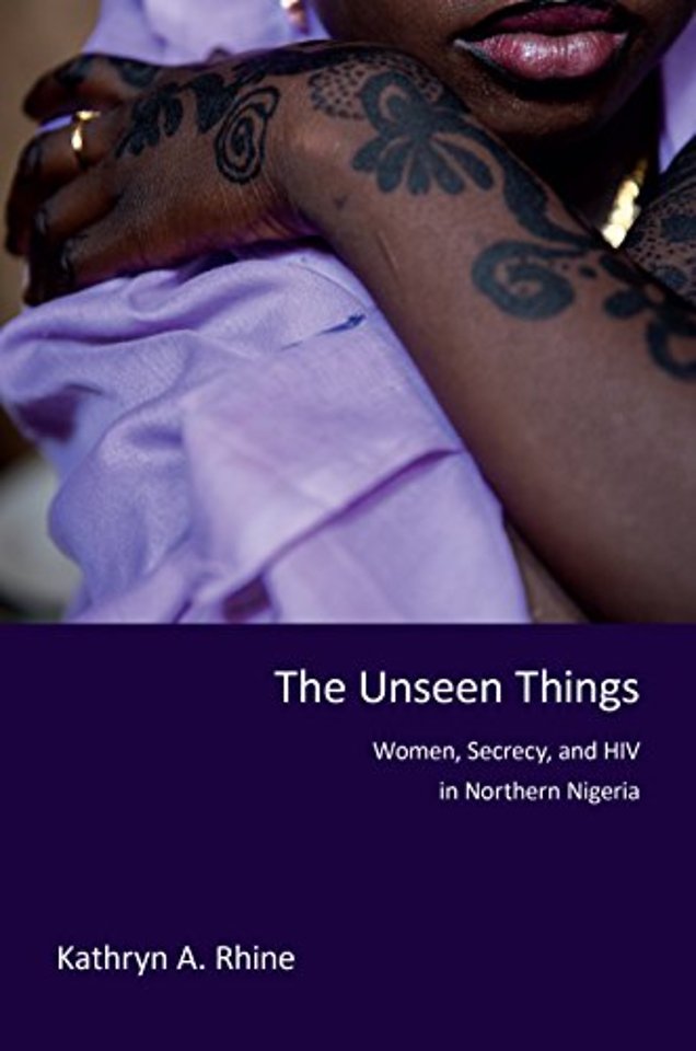 The Unseen Things – Women, Secrecy, and HIV in Northern Nigeria