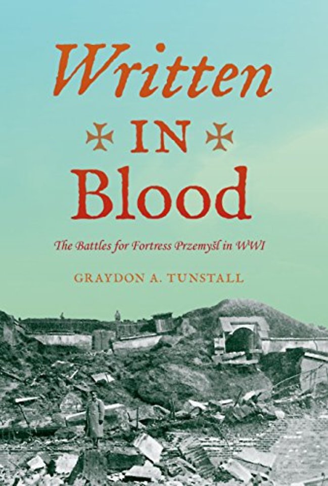 Written in Blood – The Battles for Fortress Przemysl in WWI