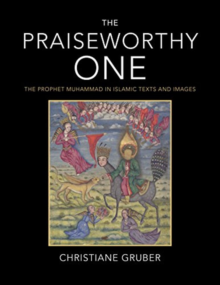 The Praiseworthy One – The Prophet Muhammad in Islamic Texts and Images