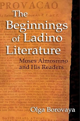 The Beginnings of Ladino Literature – Moses Almosnino and His Readers