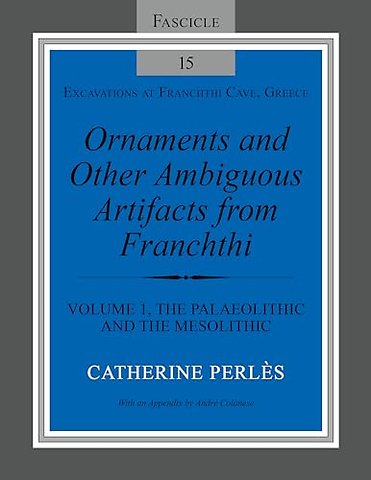 Ornaments and Other Ambiguous Artifacts from Fra – Volume 1, the Palaeolithic and the Mesolithic