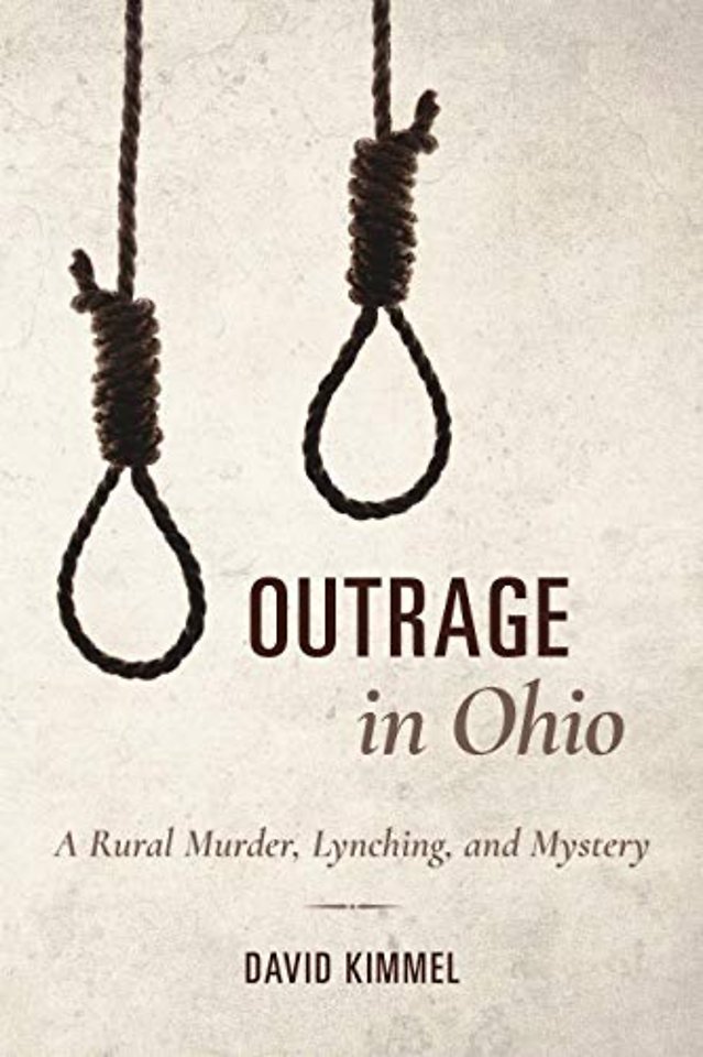 Outrage in Ohio – A Rural Murder, Lynching, and Mystery