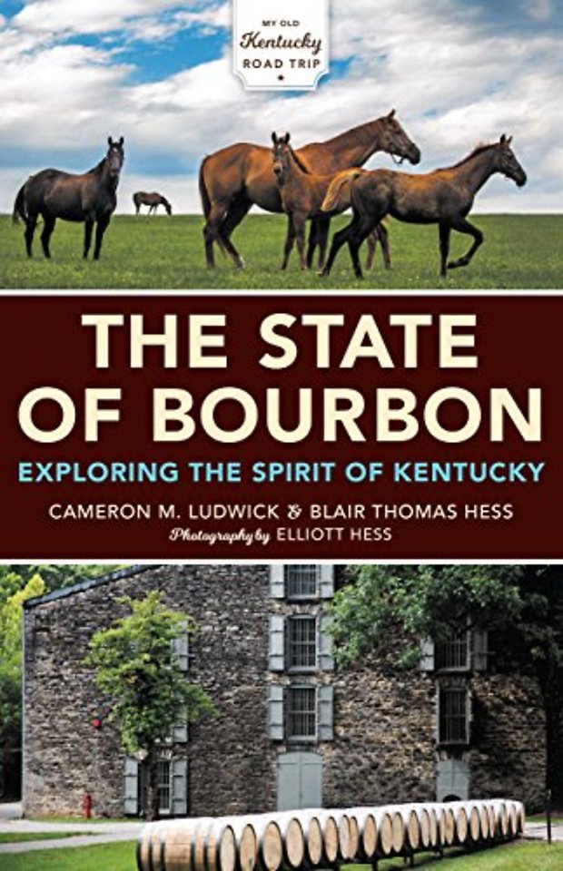 The State of Bourbon – Exploring the Spirit of Kentucky