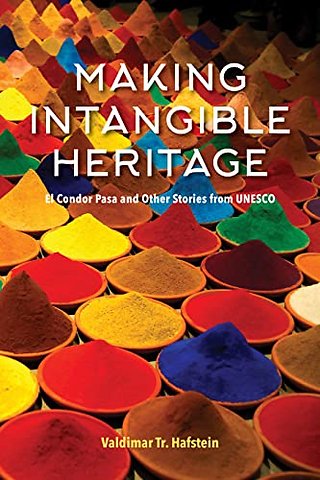 Making Intangible Heritage – El Condor Pasa and Other Stories from UNESCO