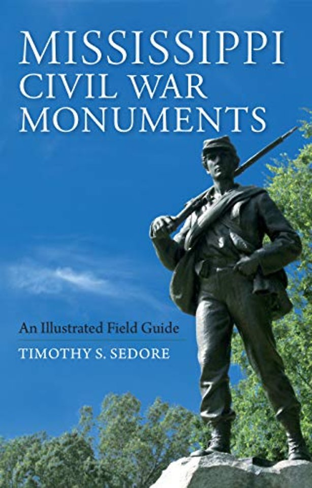 Mississippi Civil War Monuments – An Illustrated Field Guide