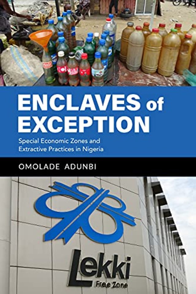 Enclaves of Exception – Special Economic Zones and Extractive Practices in Nigeria