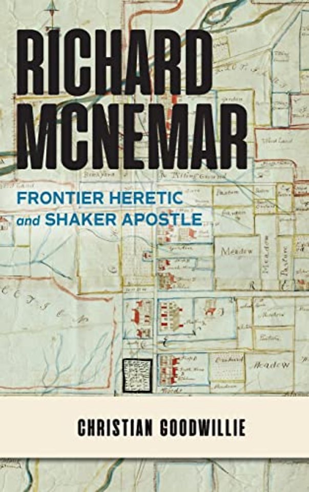 Richard McNemar – Frontier Heretic and Shaker Apostle