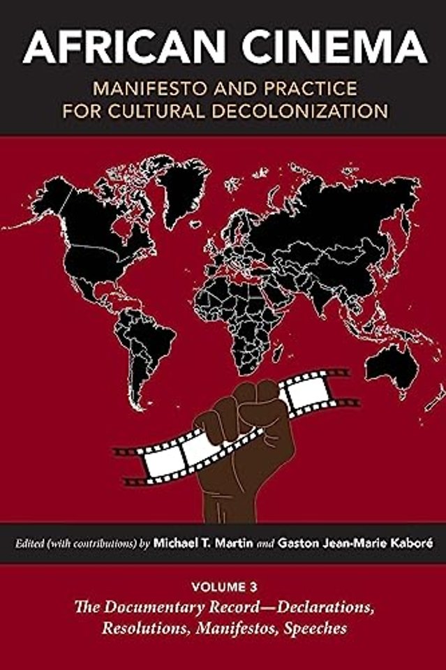African Cinema – Manifesto and Practice for Volume 3: the Documentary Record–Declarations, Record – Declarations, Resolutions, Manifestos, S