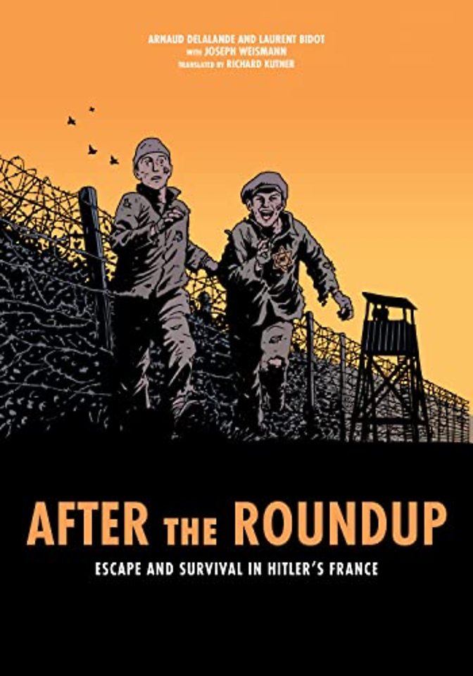 After the Roundup – Escape and Survival in Hitler′s France