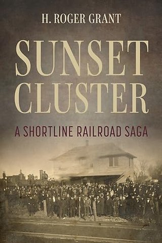 Sunset Cluster – A Shortline Railroad Saga