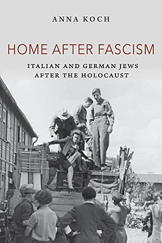 Home After Fascism – Italian and German Jews After the Holocaust