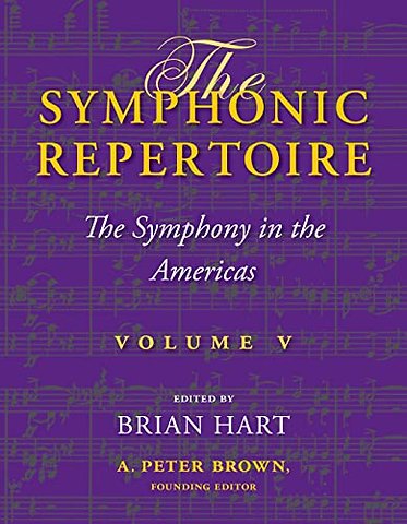 The Symphonic Repertoire, Volume V – The Symphony in the Americas