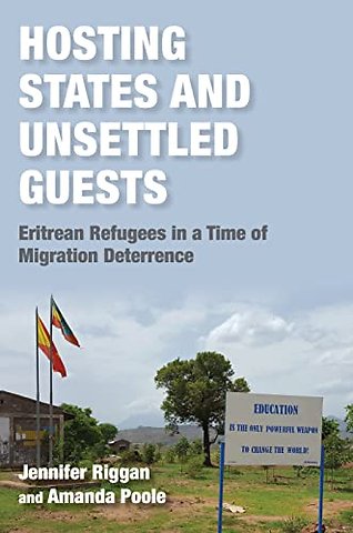 Hosting States and Unsettled Guests – Eritrean Refugees in a Time of Migration Deterrence
