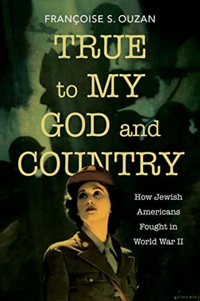 True to My God and Country – How Jewish Americans Fought in World War II