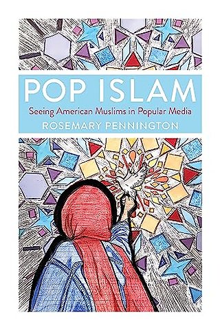 Pop Islam – Seeing American Muslims in Popular Media