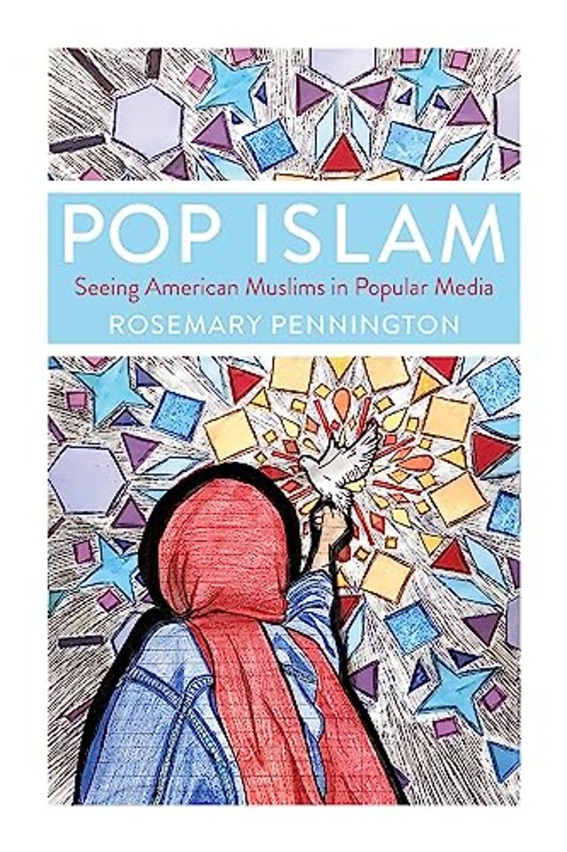 Pop Islam – Seeing American Muslims in Popular Media