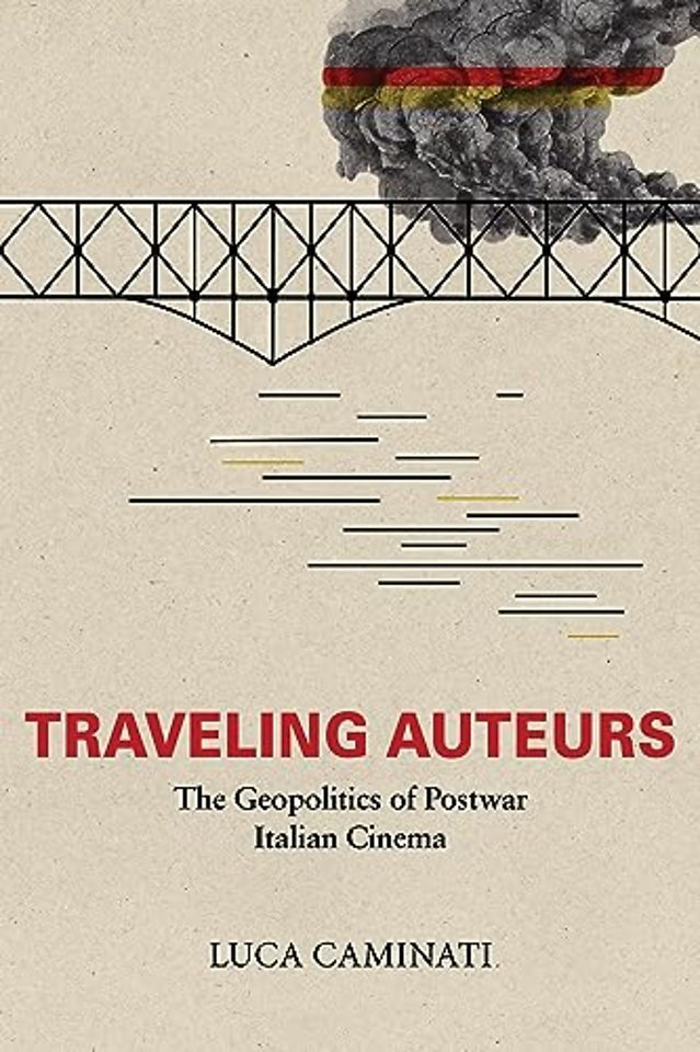 Traveling Auteurs – The Geopolitics of Postwar Italian Cinema