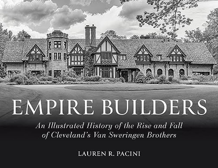 Empire Builders – An Illustrated History of the Rise and Fall of Cleveland`s Van Sweringen Brothers