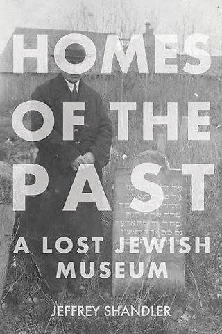 Homes of the Past – A Lost Jewish Museum