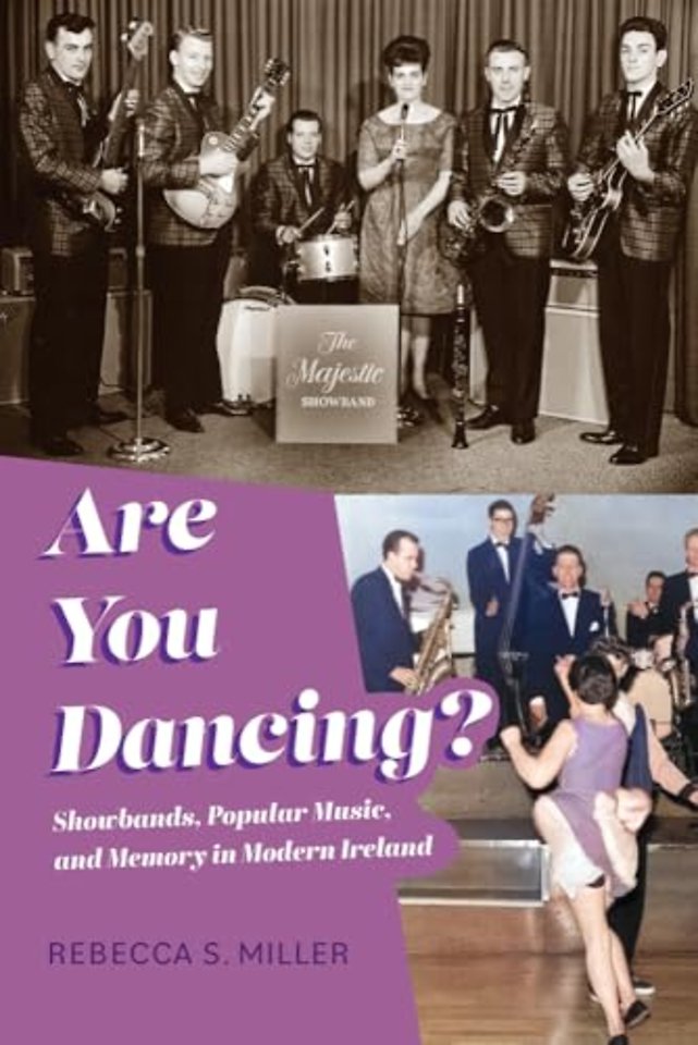 Are You Dancing? – Showbands, Popular Music, and Memory in Modern Ireland