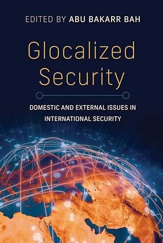 Glocalized Security – Domestic and External Issues in International Security
