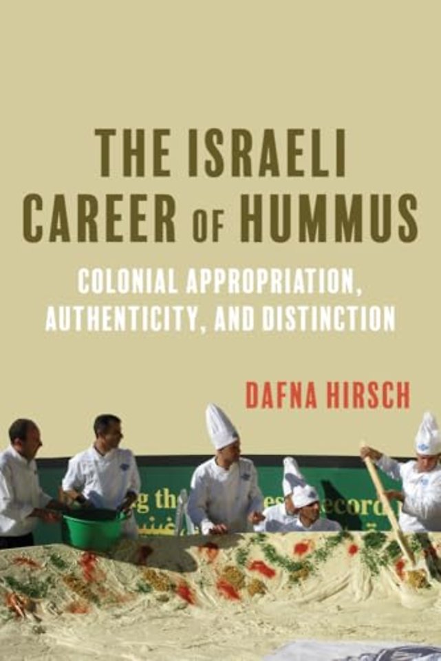 The Israeli Career of Hummus – Colonial Appropriation, Authenticity, and Distinction