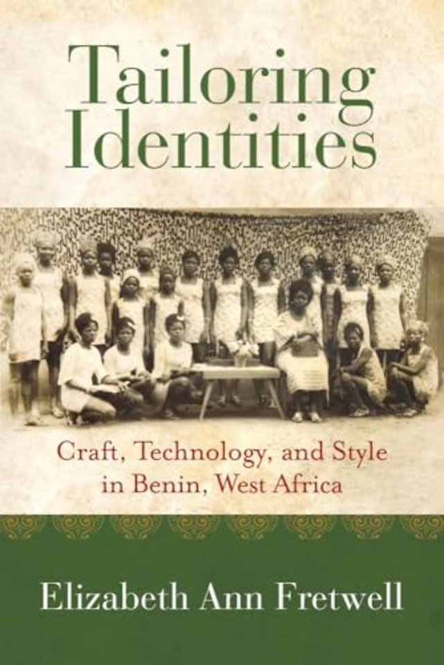 Tailoring Identities – Craft, Technology, and Style in Benin, West Africa