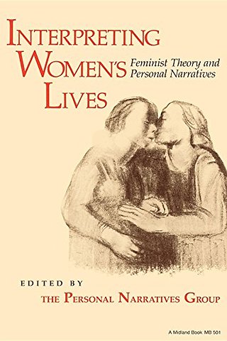 Interpreting Women`s Lives – Feminist Theory and Personal Narratives