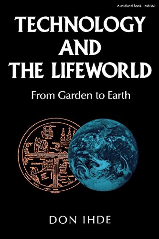Technology and the Lifeworld – From Garden to Earth