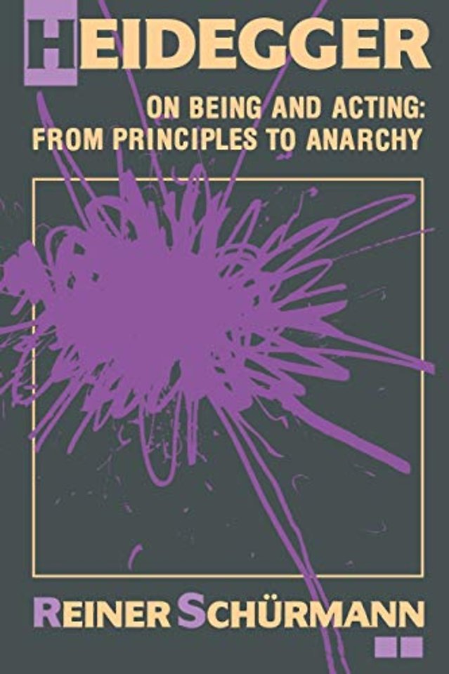 Heidegger on Being and Acting – From Principles to Anarchy
