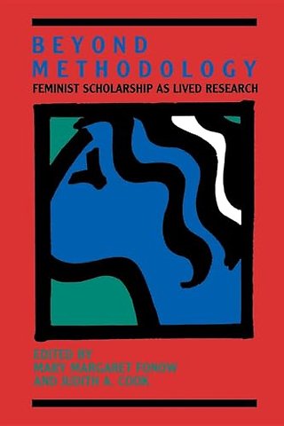 Beyond Methodology – Feminist Scholarship As Lived Research