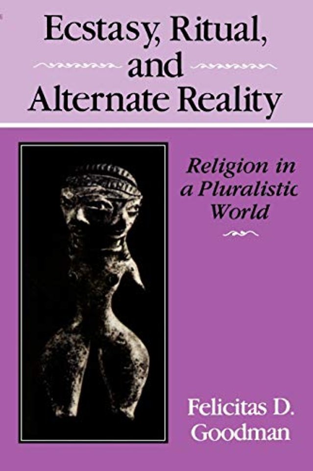 Ecstasy, Ritual, and Alternate Reality – Religion in a Pluralistic World