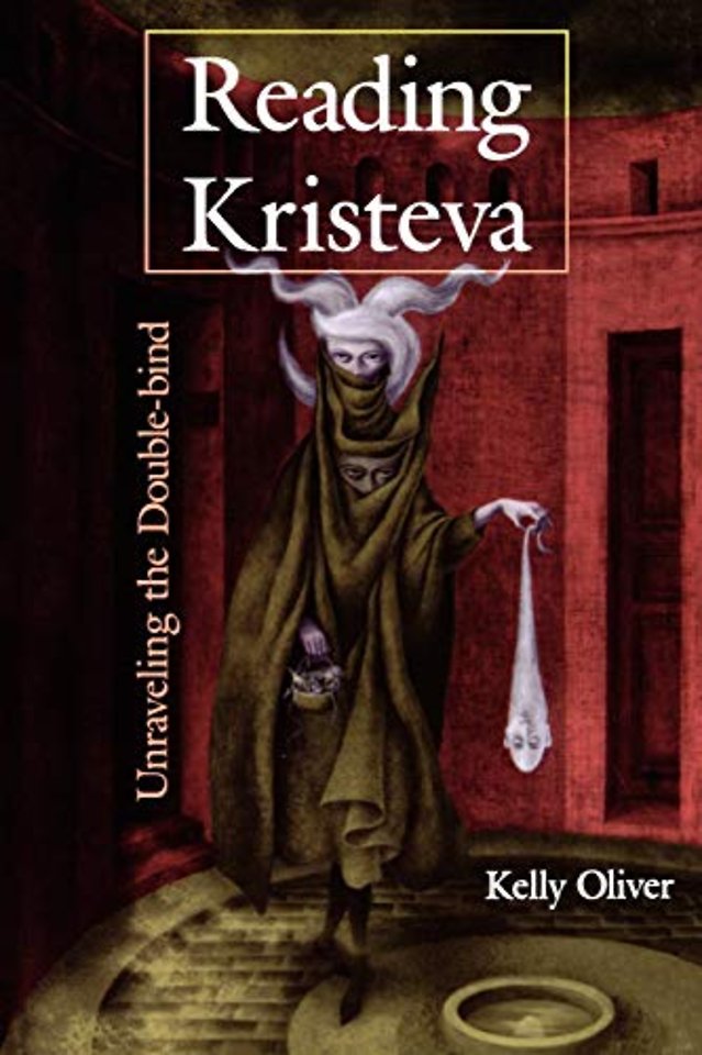 Reading Kristeva – Unraveling the Double–bind