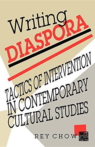 Writing Diaspora – Tactics of Intervention in Contemporary Cultural Studies