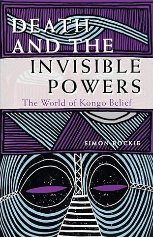 Death and the Invisible Powers – The World of Kongo Belief