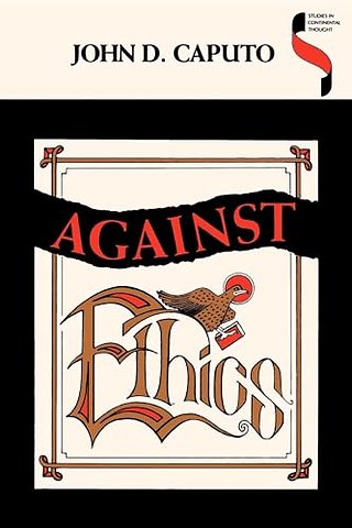 Against Ethics – Contributions to a Poetics of Obligation with Constant Reference to Deconstruction