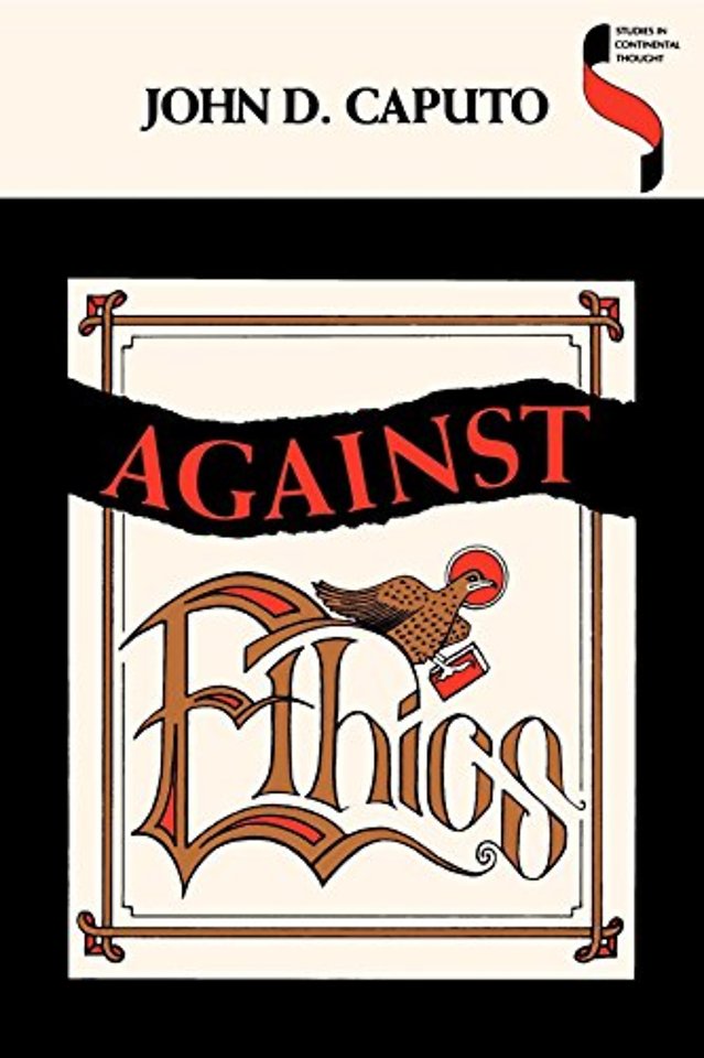 Against Ethics – Contributions to a Poetics of Obligation with Constant Reference to Deconstruction