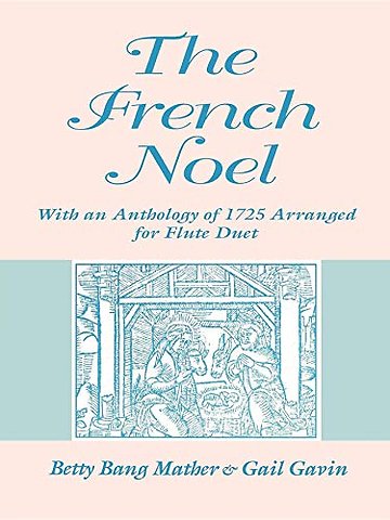 The French Noel – With an Anthology of 1725 Arranged for Flute Duet