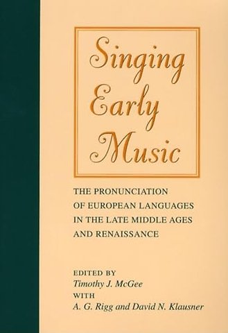 Singing Early Music – The Pronunciation of European Languages in the Late Middle Ages and Renaissance
