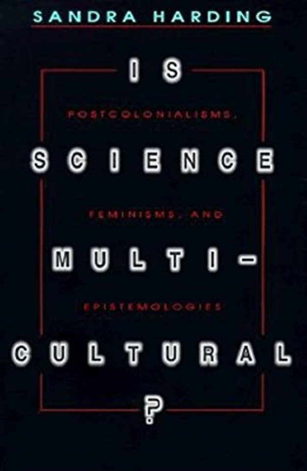 Is Science Multicultural? – Postcolonialisms, Feminisms, and Epistemologies