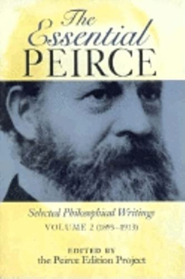 The Essential Peirce, Volume 2 – Selected Philosophical Writings (1893–1913)