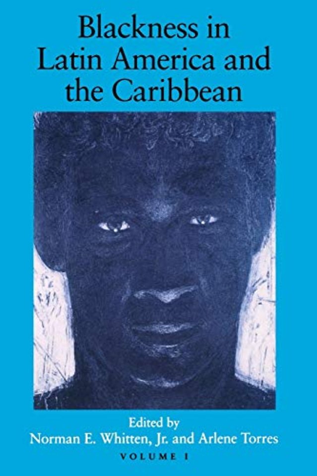 Blackness in Latin America and the Caribbean, Vo – Social Dynamics and Cultural Transformations: Central America and Northern and Western South Ame