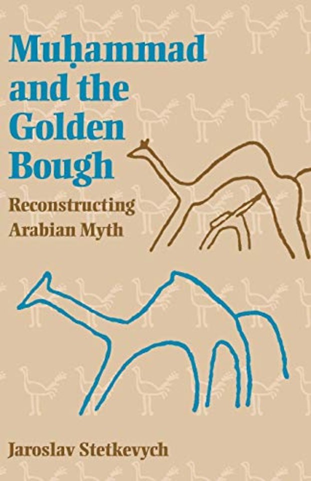Muhammad and the Golden Bough – Reconstructing Arabian Myth