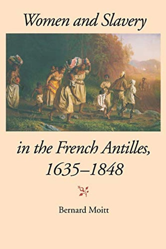 Women and Slavery in the French Antilles, 1635–1848