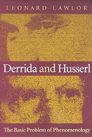 Derrida and Husserl – The Basic Problem of Phenomenology