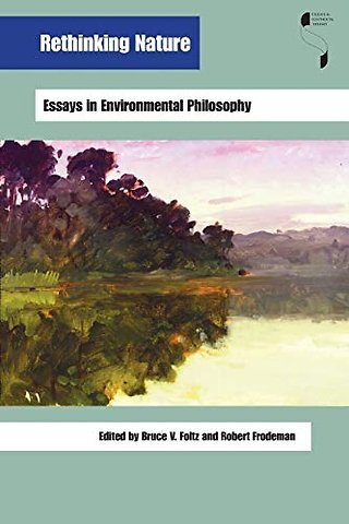 Rethinking Nature – Essays in Environmental Philosophy