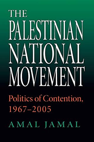 The Palestinian National Movement – Politics of Contention, 1967–2005